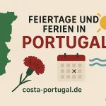 Portugals Feiertage & Ferien im Überblick