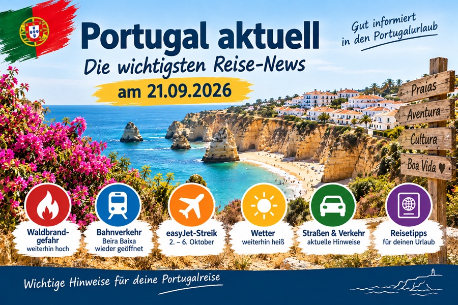 Portugal Reise-News am 21.09.2026 mit aktuellen Hinweisen zu Waldbrandgefahr, Wetter, Bahnverkehr und easyJet-Streik